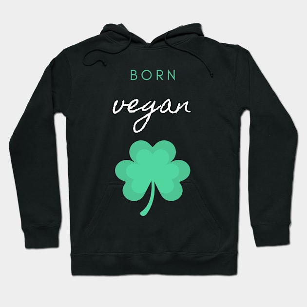 Born Vegan Hoodie by qrotero